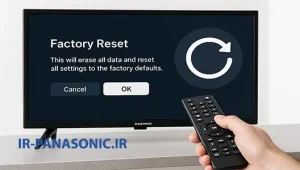 آموزش کامل ریست کردن تلویزیون پاناسونیک | روش سریع و امن